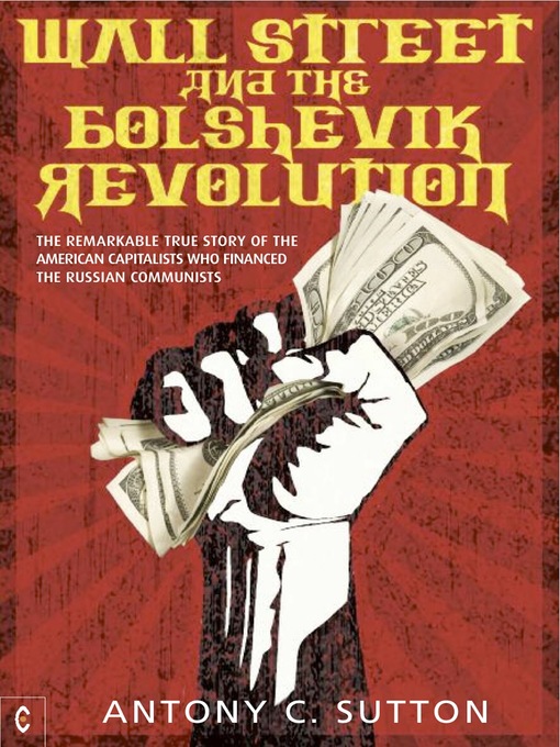 Title details for Wall Street and the Bolshevik Revolution by Antony C. Sutton - Available